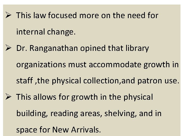 Ø This law focused more on the need for internal change. Ø Dr. Ranganathan