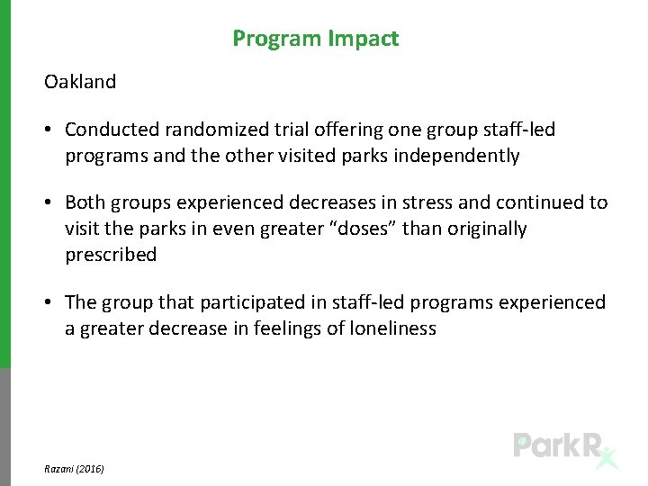 Program Impact Oakland • Conducted randomized trial offering one group staff-led programs and the