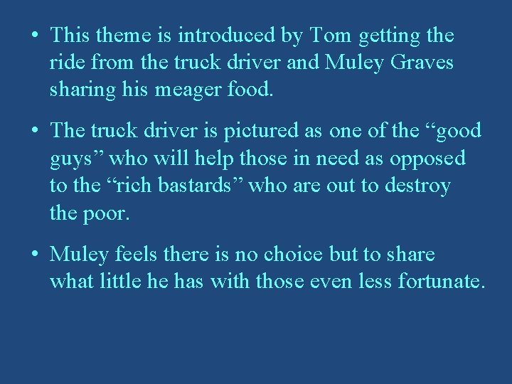  • This theme is introduced by Tom getting the ride from the truck