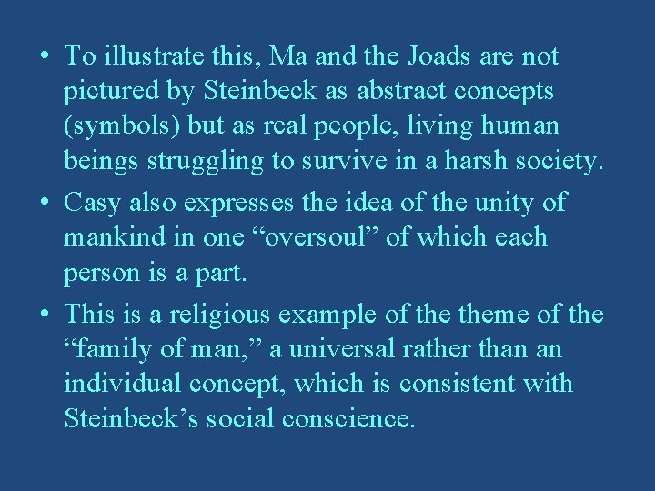  • To illustrate this, Ma and the Joads are not pictured by Steinbeck