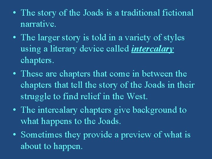  • The story of the Joads is a traditional fictional narrative. • The