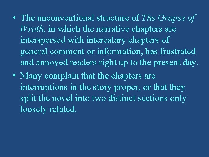  • The unconventional structure of The Grapes of Wrath, in which the narrative