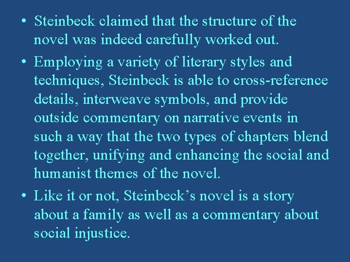  • Steinbeck claimed that the structure of the novel was indeed carefully worked