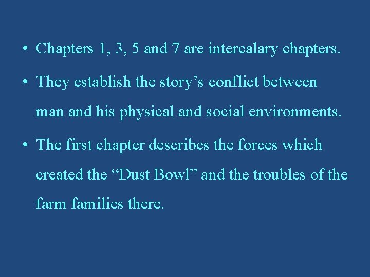  • Chapters 1, 3, 5 and 7 are intercalary chapters. • They establish