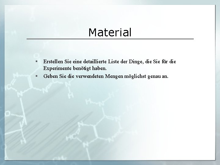 Material § § Erstellen Sie eine detaillierte Liste der Dinge, die Sie für die