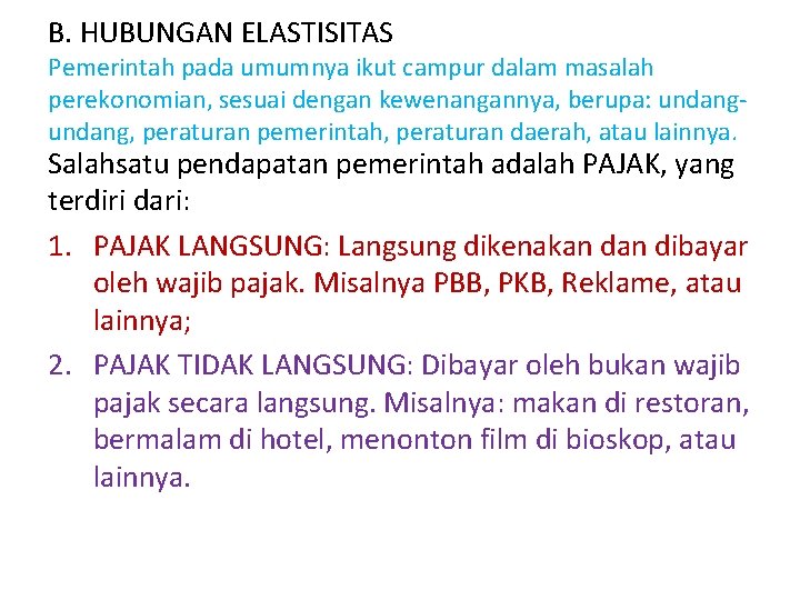 B. HUBUNGAN ELASTISITAS Pemerintah pada umumnya ikut campur dalam masalah perekonomian, sesuai dengan kewenangannya,