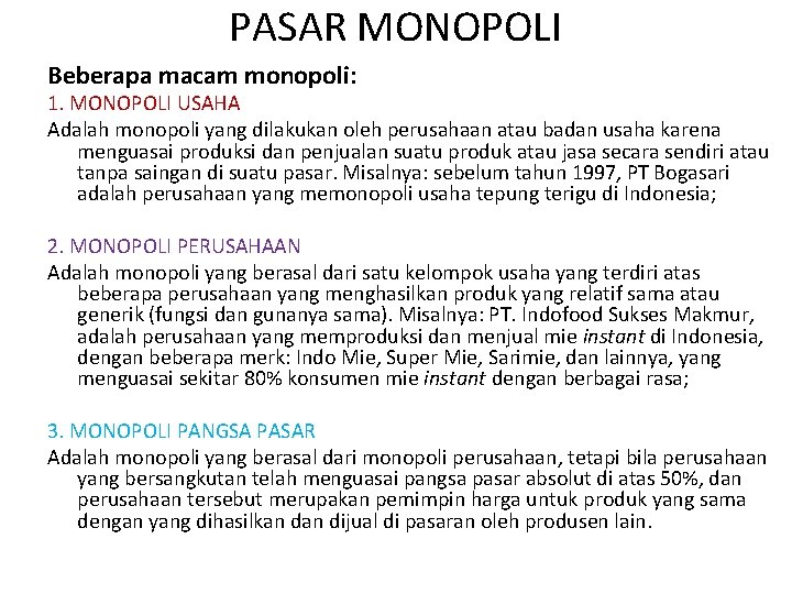 PASAR MONOPOLI Beberapa macam monopoli: 1. MONOPOLI USAHA Adalah monopoli yang dilakukan oleh perusahaan