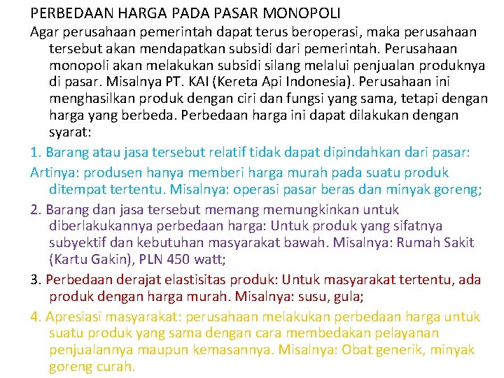 PERBEDAAN HARGA PADA PASAR MONOPOLI Agar perusahaan pemerintah dapat terus beroperasi, maka perusahaan tersebut