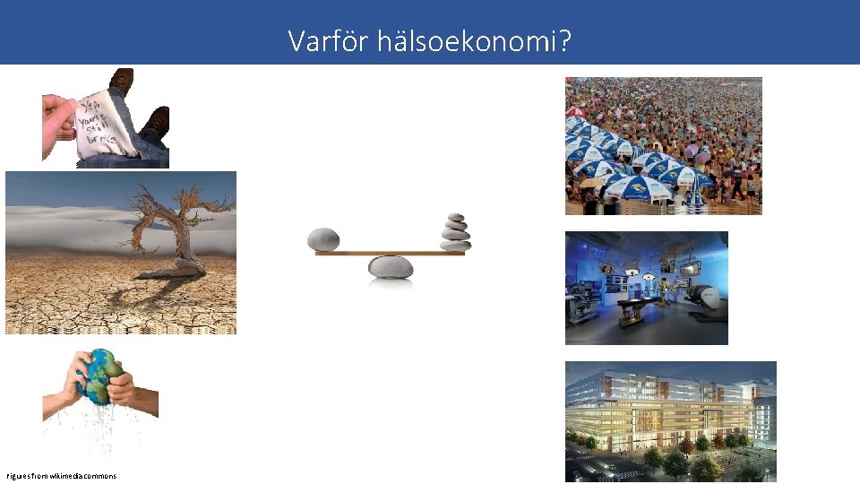 Varför hälsoekonomi? Figures from wikimedia commons 