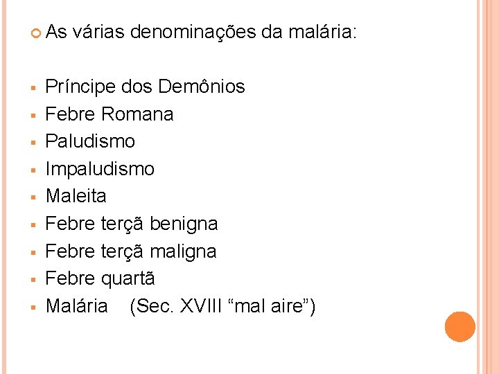  As § § § § § várias denominações da malária: Príncipe dos Demônios