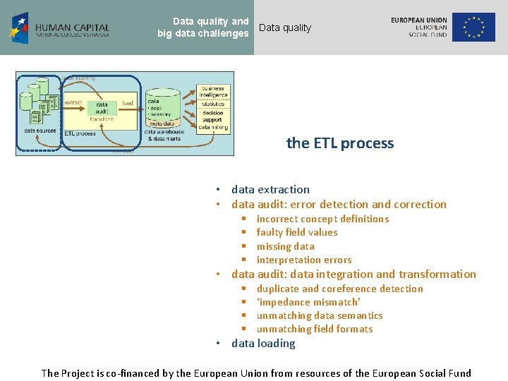 Data quality and big data challenges Data quality the ETL process • data extraction