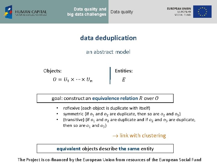 Data quality and big data challenges Data quality data deduplication an abstract model Objects: