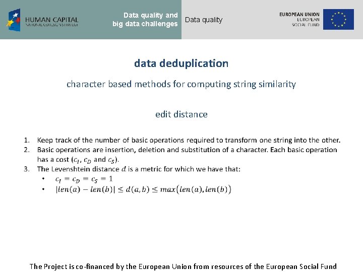 Data quality and big data challenges Data quality data deduplication character based methods for