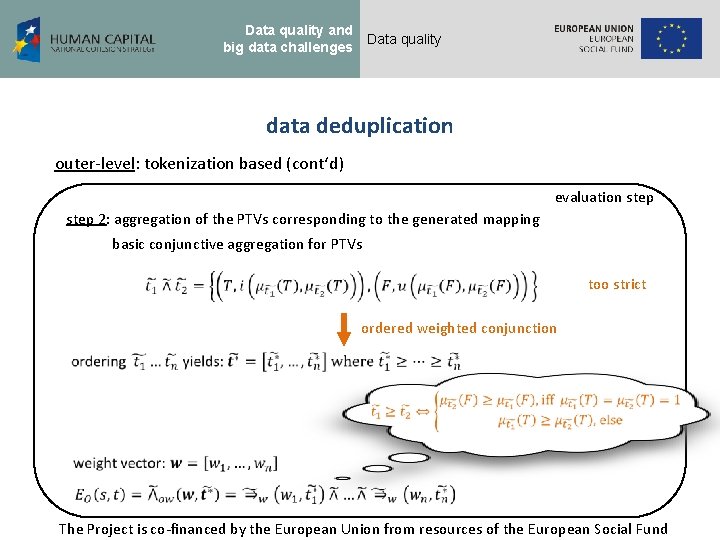 Data quality and big data challenges Data quality data deduplication outer-level: tokenization based (cont‘d)