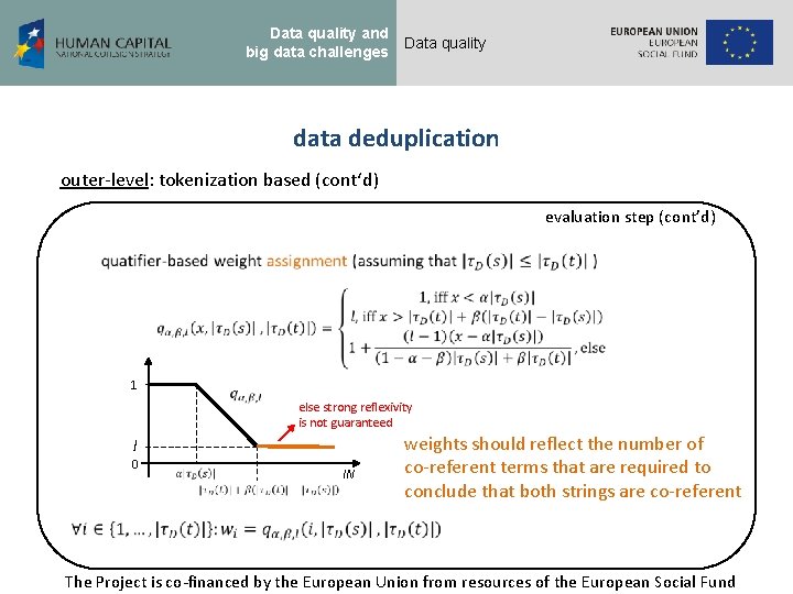 Data quality and big data challenges Data quality data deduplication outer-level: tokenization based (cont‘d)