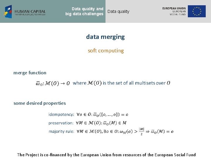 Data quality and big data challenges Data quality data merging soft computing merge function