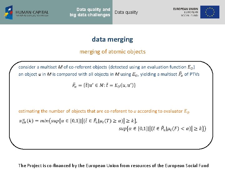 Data quality and big data challenges Data quality data merging of atomic objects The