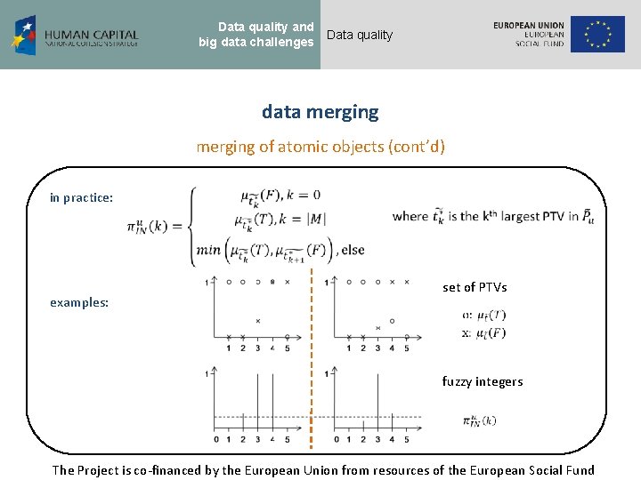 Data quality and big data challenges Data quality data merging of atomic objects (cont’d)