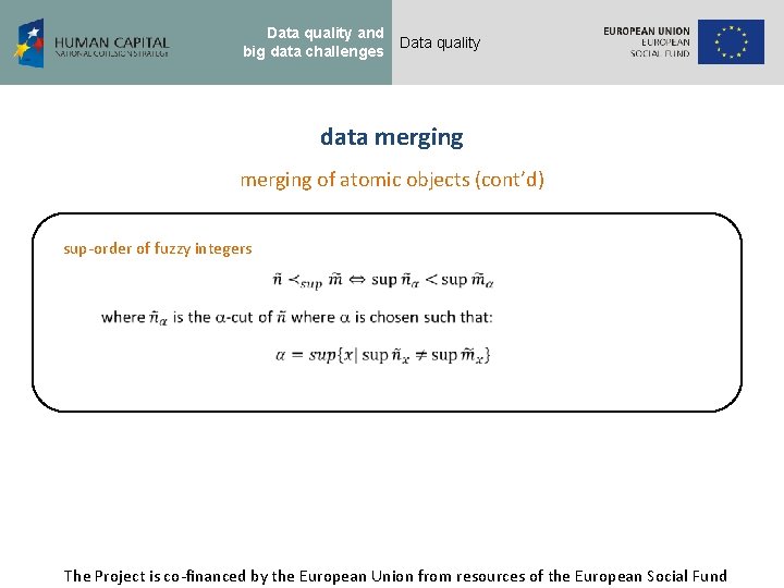 Data quality and big data challenges Data quality data merging of atomic objects (cont’d)