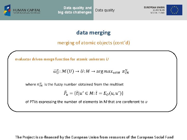 Data quality and big data challenges Data quality data merging of atomic objects (cont’d)