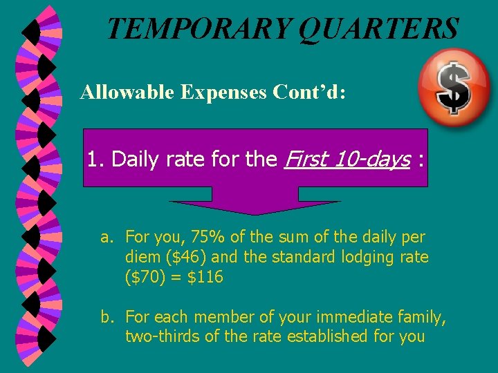 TEMPORARY QUARTERS Allowable Expenses Cont’d: 1. Daily rate for the First 10 -days :