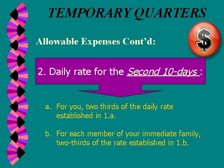 TEMPORARY QUARTERS Allowable Expenses Cont’d: 2. Daily rate for the Second 10 -days :