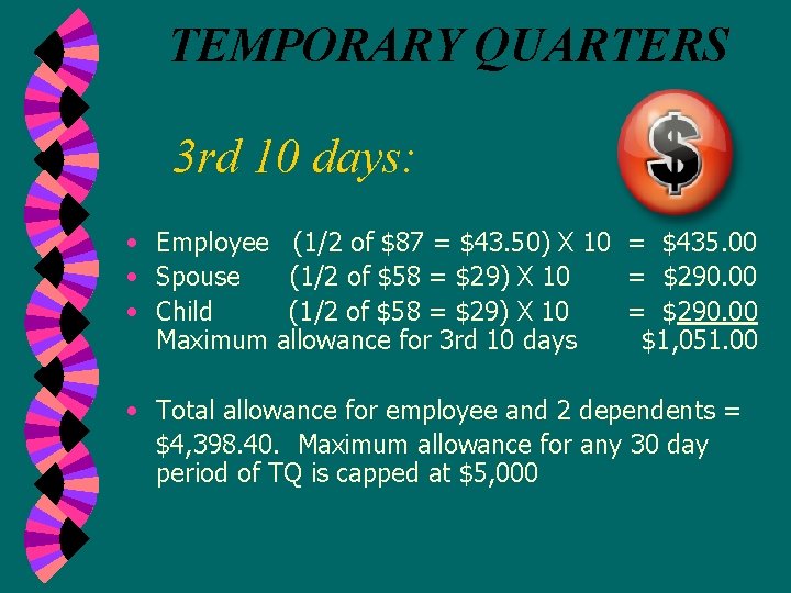 TEMPORARY QUARTERS 3 rd 10 days: • Employee (1/2 of $87 = $43. 50)