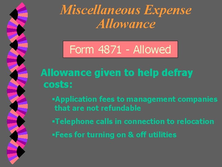 Miscellaneous Expense Allowance Form 4871 - Allowed Allowance given to help defray costs: §Application