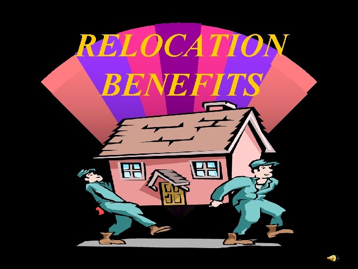 RELOCATION BENEFITS 