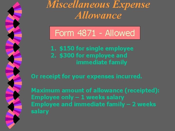 Miscellaneous Expense Allowance Form 4871 - Allowed 1. $150 for single employee 2. $300