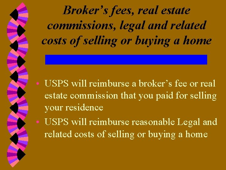 Broker’s fees, real estate commissions, legal and related costs of selling or buying a