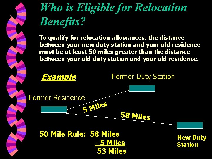 Who is Eligible for Relocation Benefits? To qualify for relocation allowances, the distance between