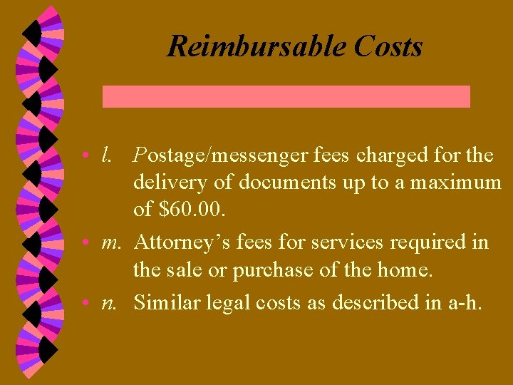 Reimbursable Costs • l. Postage/messenger fees charged for the delivery of documents up to