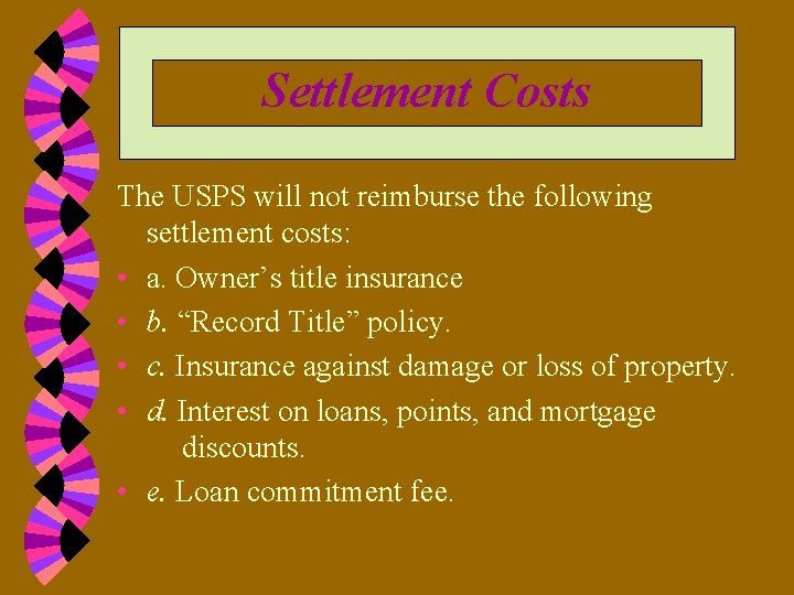 Settlement Costs The USPS will not reimburse the following settlement costs: • a. Owner’s