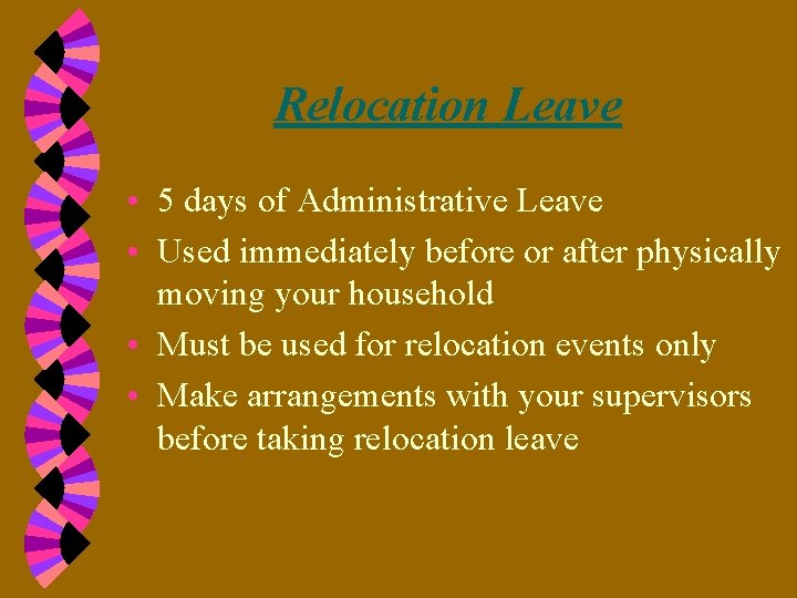 Relocation Leave • 5 days of Administrative Leave • Used immediately before or after