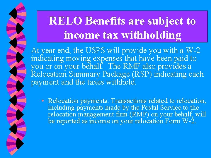 RELO Benefits are subject to income tax withholding At year end, the USPS will