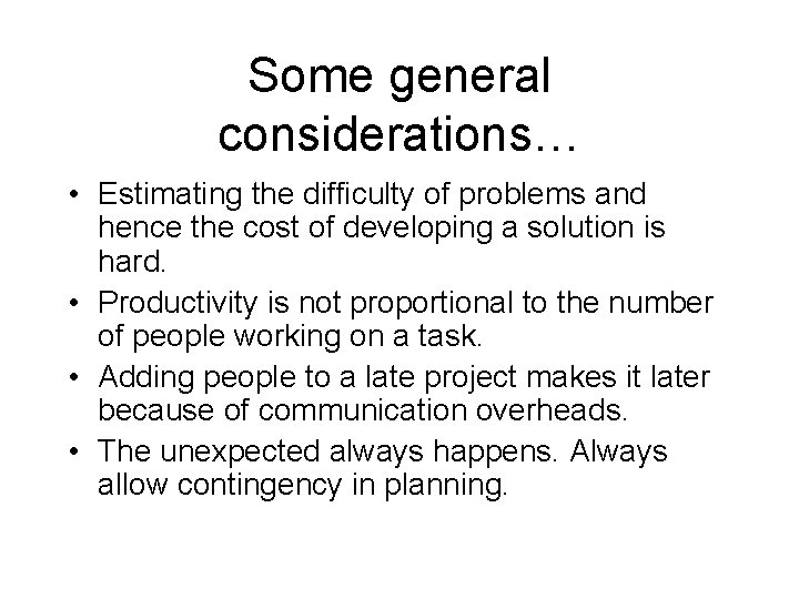 Some general considerations… • Estimating the difficulty of problems and hence the cost of