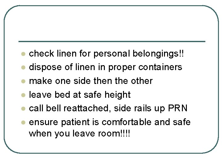 l l l check linen for personal belongings!! dispose of linen in proper containers