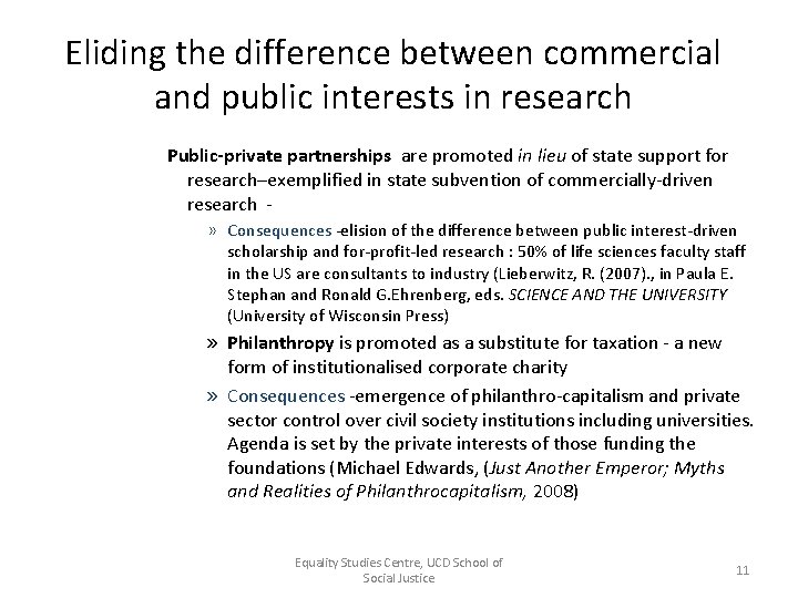 Eliding the difference between commercial and public interests in research Public-private partnerships are promoted