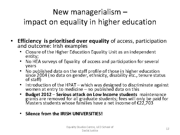 New managerialism – impact on equality in higher education • Efficiency is prioritised over