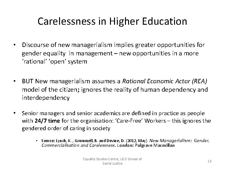 Carelessness in Higher Education • Discourse of new managerialism implies greater opportunities for gender