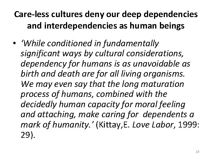 Care-less cultures deny our deep dependencies and interdependencies as human beings • ‘While conditioned
