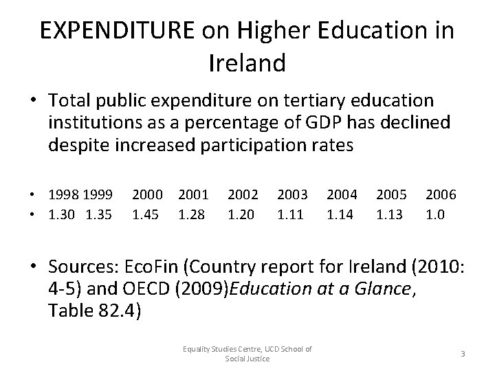 EXPENDITURE on Higher Education in Ireland • Total public expenditure on tertiary education institutions