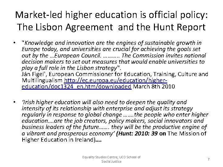 Market-led higher education is official policy: The Lisbon Agreement and the Hunt Report •
