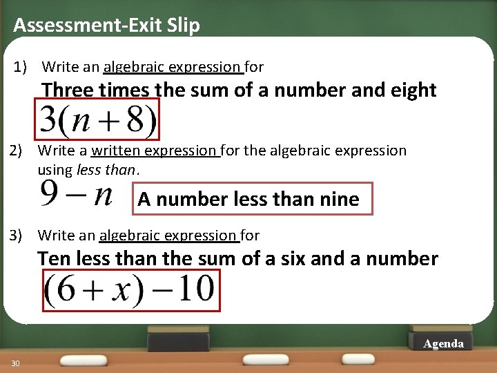 Assessment-Exit Slip 1) Write an algebraic expression for Three times the sum of a