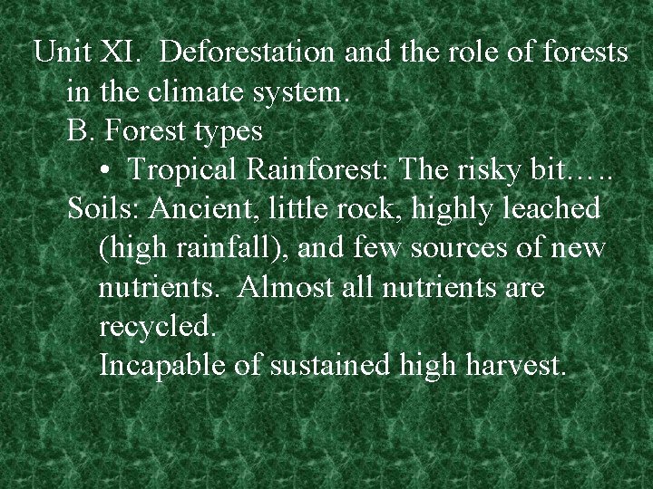 Unit XI. Deforestation and the role of forests in the climate system. B. Forest