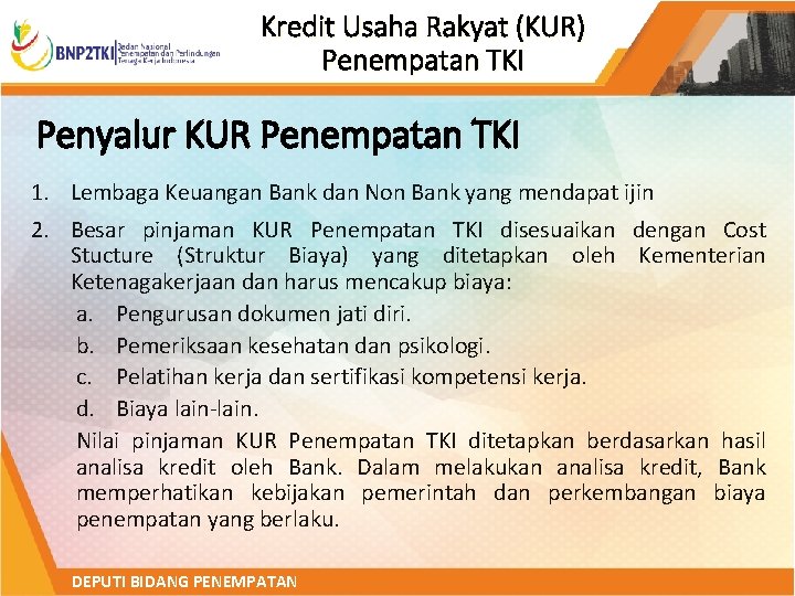 Kredit Usaha Rakyat (KUR) Penempatan TKI Penyalur KUR Penempatan TKI 1. Lembaga Keuangan Bank