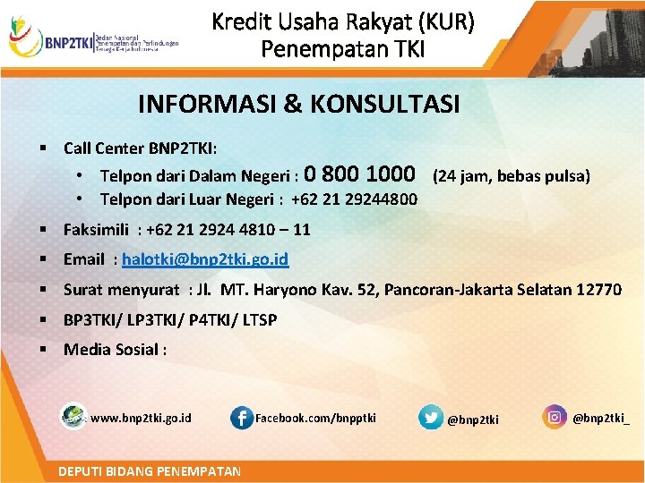 Kredit Usaha Rakyat (KUR) Penempatan TKI INFORMASI & KONSULTASI § Call Center BNP 2