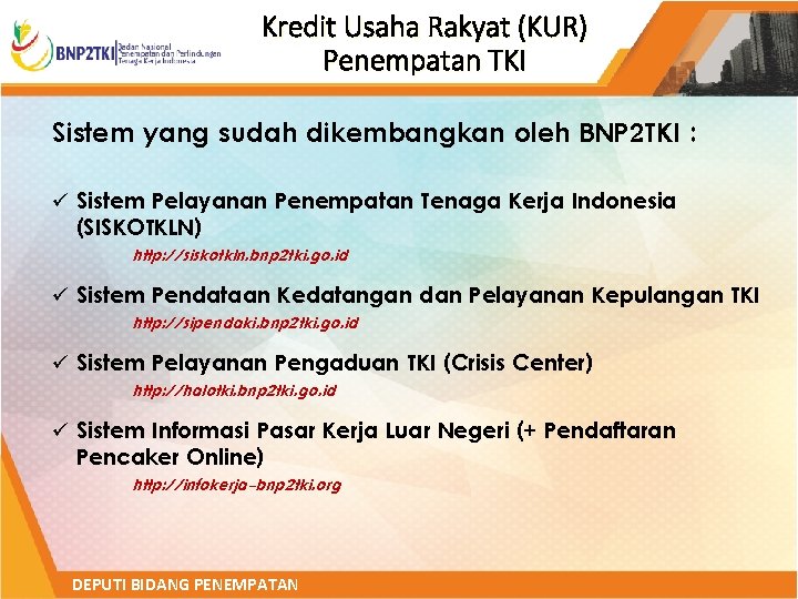 Kredit Usaha Rakyat (KUR) Penempatan TKI Sistem yang sudah dikembangkan oleh BNP 2 TKI