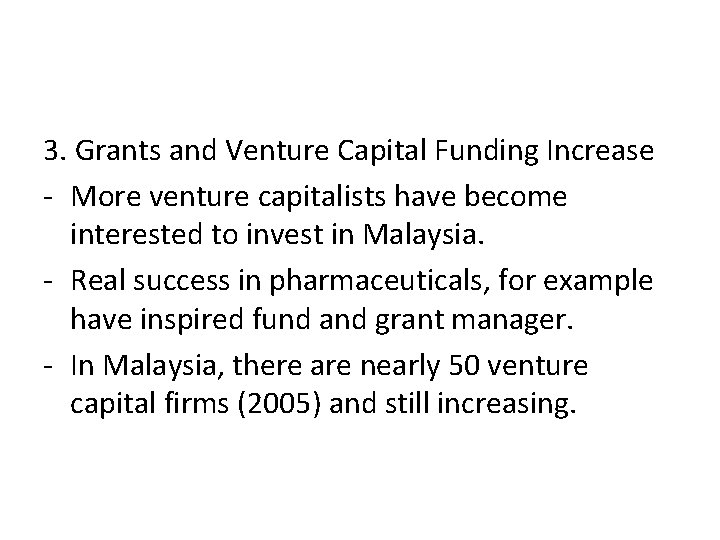 3. Grants and Venture Capital Funding Increase - More venture capitalists have become interested